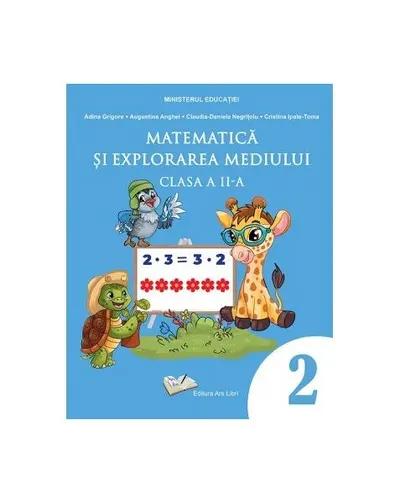 Matematică și explorarea mediului. Manual pentru clasa a II-a - Paperback brosat - Adina Grigore, Augustina Anghel, Claudia-Daniela Negrițoiu, Cristina Ipate-Toma