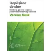 Depasirea de sine. Invidia si gelozia ca sanse pentru dezvoltarea personala