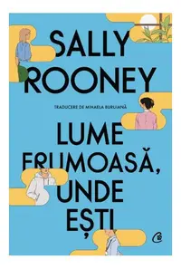 Lume frumoasă, unde ești - Hardcover - Sally Rooney