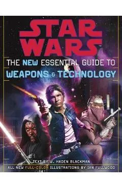 The New Essential Guide to Weapons and Technology: Revised Edition: Star Wars