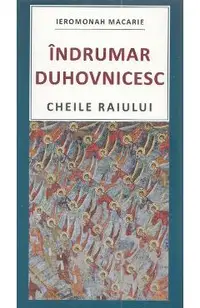 Indrumar duhovnicesc. Cheile raiului