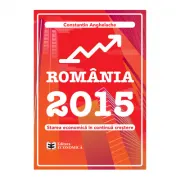 Romania 2015. Starea economica in continua crestere