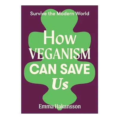 How Veganism Can Save Us
