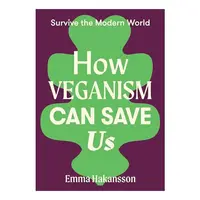 How Veganism Can Save Us