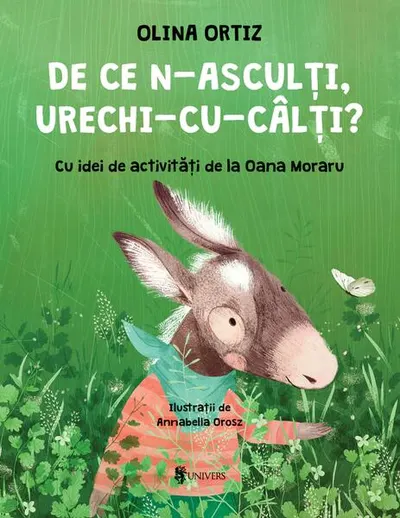 De ce n-asculți, Urechi-cu-Câlți? - Hardcover - Olina Ortiz