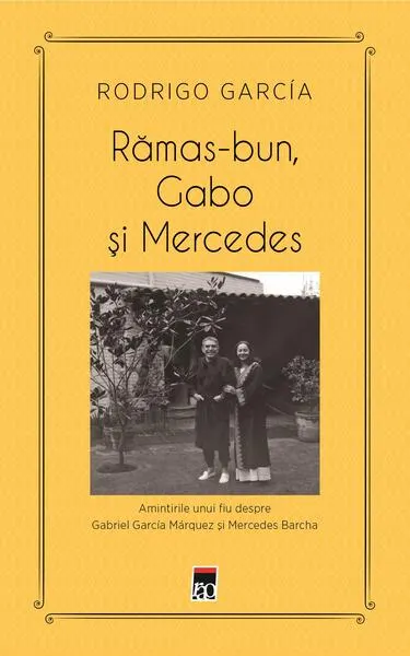 Rămas-bun, Gabo și Mercedes - Paperback - Rodrigo García