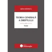 Teoria generala a dreptului. Tratat