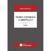 Teoria generala a dreptului. Tratat