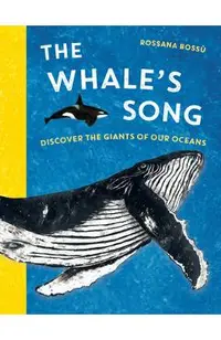 The Whale's Song: Discover the Giants of Our Oceans