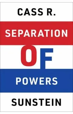 Separation of Powers: How to Preserve Liberty in Troubled Times