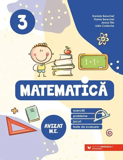 Matematică. Clasa a III-a - Paperback brosat - Daniela Berechet, Florian Berechet, Jeana Tița, Lidia Costache