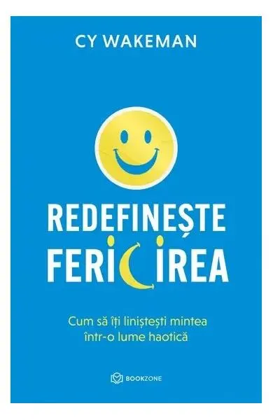Redefinește fericirea - Paperback brosat - CY Wakeman