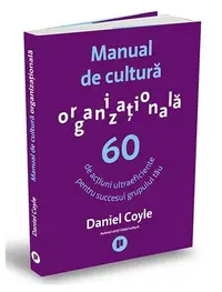 Manual de cultură organizațională - Paperback brosat - Daniel Coyle