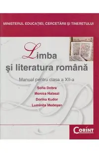 Limba romana - Clasa 12 - Manual - Sofia Dobra, Monica Halaszi, Dorina Kudor, Luminita Medesan