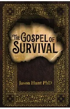 The Gospel of Survival: Revealing the good news of Biblical Preparedness