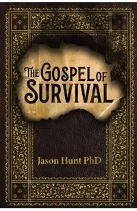 The Gospel of Survival: Revealing the good news of Biblical Preparedness