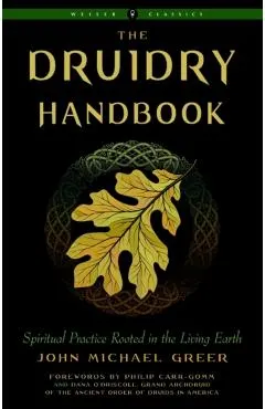 Druidry Handbook: Spiritual Practice Rooted in the Living Earth
