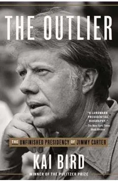 The Outlier: The Unfinished Presidency of Jimmy Carter