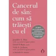 Cancerul de san: cum sa traiesti cu el
