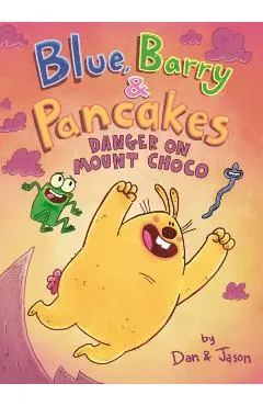 Blue, Barry & Pancakes: Danger on Mount Choco