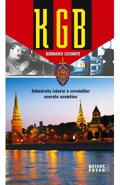 KGB. Adevarata istorie a serviciilor secrete sovietice
