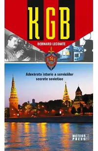 KGB. Adevarata istorie a serviciilor secrete sovietice