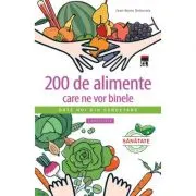 200 de alimente care ne vor binele. Larousse
