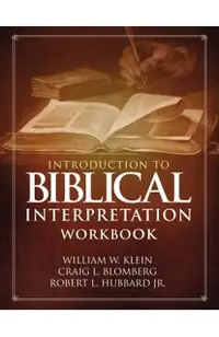 Introduction to Biblical Interpretation Workbook: Study Questions, Practical Exercises, and Lab Reports