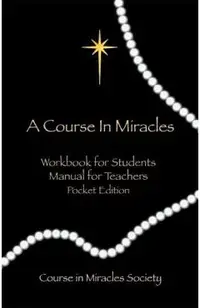 Course in Miracles: Pocket Edition Workbook & Manual