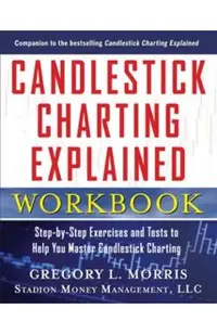 Candlestick Charting Explained Workbook: Step-By-Step Exercises and Tests to Help You Master Candlestick Charting