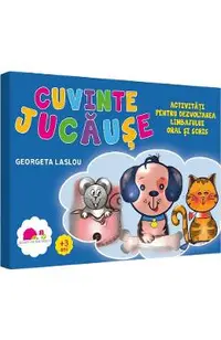 Cuvinte jucause. Activitati pentru dezvoltarea limbajului oral si scris