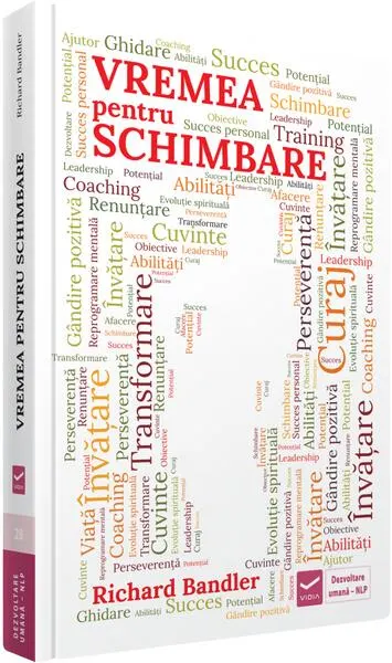 Vremea pentru schimbare - Paperback brosat - Richard Bandler