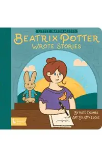 Little Naturalists: Beatrix Potter Wrote Stories