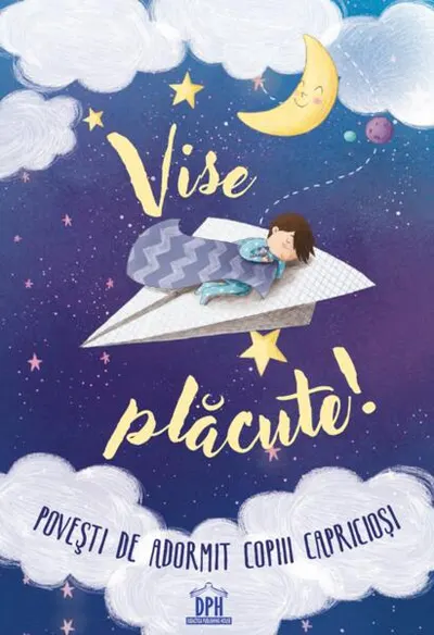 Vise plăcute! Povești de adormit copiii capricioși - Hardcover - ***