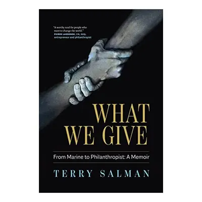 What We Give : From Marine to Philanthropist