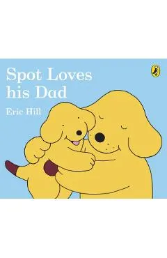 Spot Loves His Dad