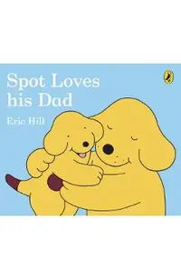 Spot Loves His Dad