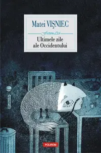 Ultimele zile ale Occidentului - Paperback brosat - Matei Vişniec