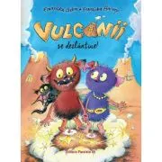 Vulcanii se dezlantuie!