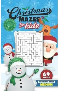 Christmas Mazes for Kids 69 Mazes Difficulty Level Medium: Fun Maze Puzzle Activity Game Books for Children - Holiday Stocking Stuffer Gift Idea - Sno