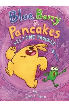 Blue, Barry & Pancakes: Big Time Trouble