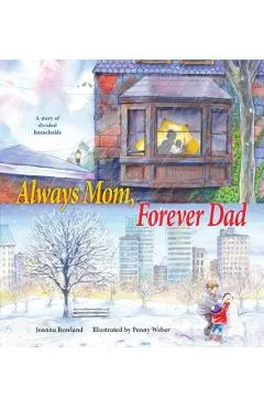 Always Mom, Forever Dad