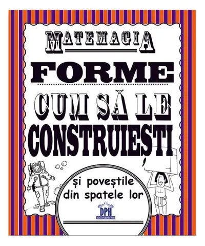 Matemagia - Forme: Cum să le construiești și poveștile din spatele lor - Paperback brosat - Felicia Law, Steve Way