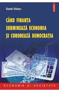 eBook Cind finanta submineaza economia si corodeaza democratia