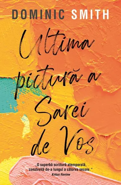 Ultima pictură a Sarei de Vos - Paperback brosat - Dominic Smith