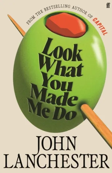 Look What You Made Me Do : 'A great read' Jesse Armstrong creator of Succession
