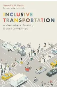Inclusive Transportation: A Manifesto for Repairing Divided Communities