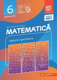Matematică. Algebră, geometrie. Clasa a VI-a. Consolidare. Partea a II-a - Paperback brosat - Dan Zaharia, Maria Zaharia