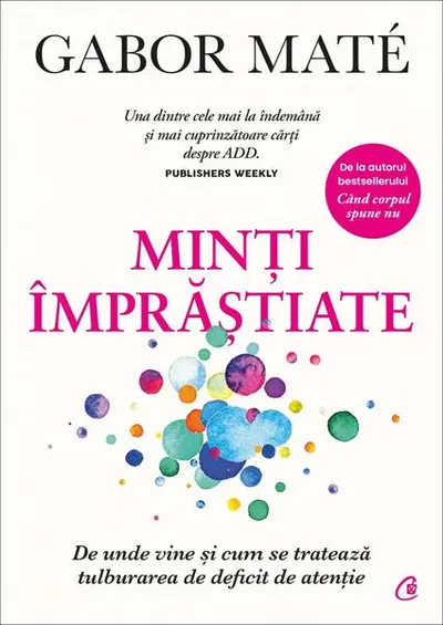 Minți împrăștiate - Paperback brosat - Gabor Maté