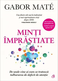 Minți împrăștiate - Paperback brosat - Gabor Maté